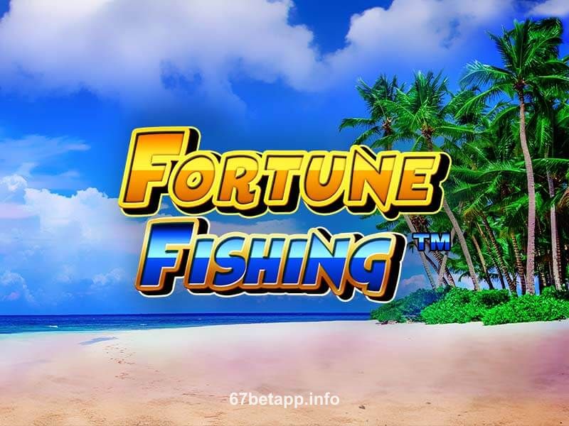 Fortune Fishing 67bet app